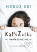 Kniha: KáPéZetka proti strachu (Kateřina Šťastná). Cesta, 2020 Kniha: KáPéZetka proti strachu (Kateřina Šťastná). Cesta, 2020