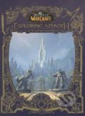 Kniha: World of Warcraft: Exploring Azeroth (Christie Golden), 2020 Kniha: World of Warcraft: Exploring Azeroth (Christie Golden), 2020