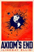 Kniha: Axiom's End (Lindsay Ellis). Titan Books, 2020 Kniha: Axiom's End (Lindsay Ellis). Titan Books, 2020