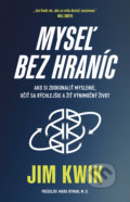 Kniha: Myseľ bez hraníc (Jim Kwik), 2021 Kniha: Myseľ bez hraníc (Jim Kwik), 2021