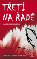 Kniha: Třetí na řadě (Allison Brennan). Metafora, 2020 Kniha: Třetí na řadě (Allison Brennan). Metafora, 2020