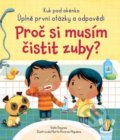 Kniha: Proč si musím čistit zuby? (Katie Daynes). Svojtka&Co., 2020 Kniha: Proč si musím čistit zuby? (Katie Daynes). Svojtka&Co., 2020