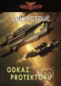 Kniha: Odkaz Protektorů (Jan Kotouč). FANTOM Print, 2020 Kniha: Odkaz Protektorů (Jan Kotouč). FANTOM Print, 2020
