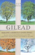 Kniha: Gilead (Marilynne Robinson). Rozmluvy, 2009 Kniha: Gilead (Marilynne Robinson). Rozmluvy, 2009