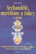 Kniha: Archandělé, meridiány a čakry v praxi (Trudi Thali). Fontána, 2009 Kniha: Archandělé, meridiány a čakry v praxi (Trudi Thali). Fontána, 2009