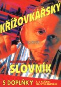 Kniha: Křížovkářský slovník (Autorský kolektív). Dialog, 2003 Kniha: Křížovkářský slovník (Autorský kolektív). Dialog, 2003