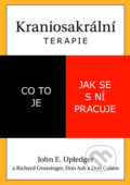Kniha: Kraniosakrální terapie (John E. Upledger). Pragma, 2009 Kniha: Kraniosakrální terapie (John E. Upledger). Pragma, 2009