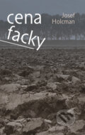 Kniha: Cena facky (Josef Holcman). Kniha Zlín, 2009 Kniha: Cena facky (Josef Holcman). Kniha Zlín, 2009