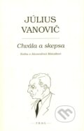 Kniha: Chvála a skepsa (Július Vanovič). F. R. & G., 2007 Kniha: Chvála a skepsa (Július Vanovič). F. R. & G., 2007