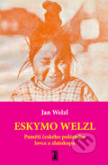 Kniha: Eskymo Welzl (Jan Welzl). Carpe diem, 2009 Kniha: Eskymo Welzl (Jan Welzl). Carpe diem, 2009