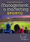 Kniha: Management a marketing sportu (Eva Čáslavová). Olympia, 2009 Kniha: Management a marketing sportu (Eva Čáslavová). Olympia, 2009