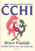 Kniha: Revoluční cvičení Čchi (Bruce Frantzis). Fontána, 2009 Kniha: Revoluční cvičení Čchi (Bruce Frantzis). Fontána, 2009