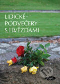 Kniha: Lidické podvečery s hvězdami (Sláfka). Sláfka, 2009 Kniha: Lidické podvečery s hvězdami (Sláfka). Sláfka, 2009