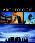 Kniha: Archeologie (Slovart CZ). Slovart CZ, 2010 Kniha: Archeologie (Slovart CZ). Slovart CZ, 2010