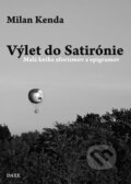 Kniha: Výlet do Satirónie (Milan Kenda). Daxe, 2009 Kniha: Výlet do Satirónie (Milan Kenda). Daxe, 2009