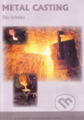 Kniha: Metal casting (Zita Iždinská). Strojnícka fakulta Technickej univerzity, 2007 Kniha: Metal casting (Zita Iždinská). Strojnícka fakulta Technickej univerzity, 2007