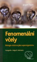 Kniha: Fenomenální včely (Jürgen Tautz). Brázda, 2009 Kniha: Fenomenální včely (Jürgen Tautz). Brázda, 2009