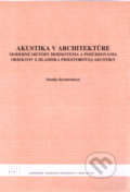 Kniha: Akustika v architektúre (Monika Rychtáriková). STU, 2009 Kniha: Akustika v architektúre (Monika Rychtáriková). STU, 2009