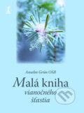 Kniha: Malá kniha vianočného šťastia (Anselm Grün). Dobrá kniha, 2009 Kniha: Malá kniha vianočného šťastia (Anselm Grün). Dobrá kniha, 2009