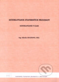 Kniha: Modelovanie stavebných procesov (Zdenka Hulínová). STU, 2009 Kniha: Modelovanie stavebných procesov (Zdenka Hulínová). STU, 2009