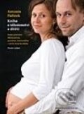 Kniha: Kniha o těhotenství a dítěti (Antonín Pařízek). Galén, 2009 Kniha: Kniha o těhotenství a dítěti (Antonín Pařízek). Galén, 2009