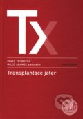 Kniha: Transplantace jater (Miloš Adamec, Pavel Trunečka a kolektiv). Karolinum, 2009 Kniha: Transplantace jater (Miloš Adamec, Pavel Trunečka a kolektiv). Karolinum, 2009