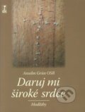 Kniha: Daruj mi široké srdce (Anselm Grün). Dobrá kniha, 2009 Kniha: Daruj mi široké srdce (Anselm Grün). Dobrá kniha, 2009