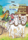 Kniha: Vodník Kalambus a čertík Bubulo (Ján Milčák). Regent, 2009 Kniha: Vodník Kalambus a čertík Bubulo (Ján Milčák). Regent, 2009