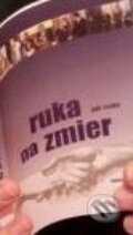 Kniha: Ruka na zmier (Pál Csáky). Lilium Aurum, 2009 Kniha: Ruka na zmier (Pál Csáky). Lilium Aurum, 2009