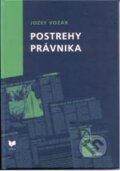 Kniha: Postrehy právnika (Jozef Vozár). VEDA, 2009 Kniha: Postrehy právnika (Jozef Vozár). VEDA, 2009