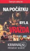 Kniha: Na počátku byla vražda (Česká biblická společnost). Česká biblická společnost, 2009 Kniha: Na počátku byla vražda (Česká biblická společnost). Česká biblická společnost, 2009