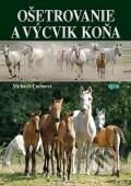 Kniha: Ošetrovanie a výcvik koňa (Michaela Ľudmová). Epos, 2009 Kniha: Ošetrovanie a výcvik koňa (Michaela Ľudmová). Epos, 2009