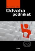 Kniha: Odvaha podnikat (Fernando Trias de Bes), 2009 Kniha: Odvaha podnikat (Fernando Trias de Bes), 2009