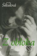 Kniha: Z obloka (Veronika Šikulová). Slovenský spisovateľ, 1999 Kniha: Z obloka (Veronika Šikulová). Slovenský spisovateľ, 1999