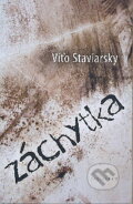 Kniha: Záchytka (Víťo Staviarsky). Kalligram, 2009 Kniha: Záchytka (Víťo Staviarsky). Kalligram, 2009
