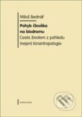 Kniha: Pohyb člověka na biodromu (Miloš Bednář). Karolinum, 2009 Kniha: Pohyb člověka na biodromu (Miloš Bednář). Karolinum, 2009