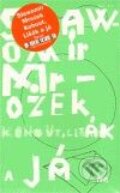 Kniha: Kohout, Lišák a já (Slawomir Mrožek). Fra, 2009 Kniha: Kohout, Lišák a já (Slawomir Mrožek). Fra, 2009