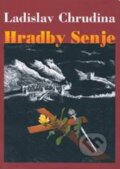 Kniha: Hradby Senje (Ladislav Chrudina). Sdělovací technika, 2006 Kniha: Hradby Senje (Ladislav Chrudina). Sdělovací technika, 2006