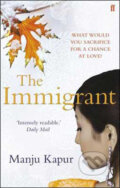 Kniha: The Immigrant (Manju Kapur). Faber and Faber, 2009 Kniha: The Immigrant (Manju Kapur). Faber and Faber, 2009