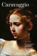 Caravaggio. The Complete Works - Sebastian Schütze, Taschen, 2009