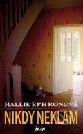 Nikdy neklam - Hallie Ephronová, 2010