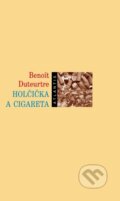 Kniha: Holčička a cigareta (Benoit Duteurtre). Atlantis, 2009 Kniha: Holčička a cigareta (Benoit Duteurtre). Atlantis, 2009