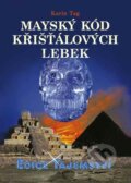Kniha: Mayský kód křišťálových lebek (Karin Tag). Dialog, 2010 Kniha: Mayský kód křišťálových lebek (Karin Tag). Dialog, 2010