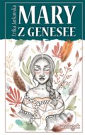 Kniha: Mary z Genesee (Erika Jarkovská), 2020 Kniha: Mary z Genesee (Erika Jarkovská), 2020