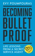 Kniha: Becoming Bulletproof (Evy Poumpouras), 2020 Kniha: Becoming Bulletproof (Evy Poumpouras), 2020