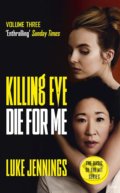 Kniha: Die For Me (Luke Jennings). John Murray, 2020 Kniha: Die For Me (Luke Jennings). John Murray, 2020