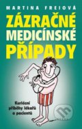 Kniha: Zázračné medicínské případy (Martina Freiová). Brána, 2020 Kniha: Zázračné medicínské případy (Martina Freiová). Brána, 2020