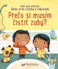 Kniha: Prečo si musím čistiť zuby? (Katie Daynes). Svojtka&Co., 2020 Kniha: Prečo si musím čistiť zuby? (Katie Daynes). Svojtka&Co., 2020