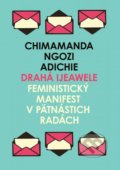 Kniha: Drahá Ijeawele (Chimamanda Ngozi Adichie). Absynt, 2020 Kniha: Drahá Ijeawele (Chimamanda Ngozi Adichie). Absynt, 2020