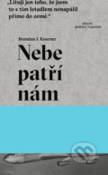 Kniha: Nebe patří nám (Brendan I. Koerner), 2020 Kniha: Nebe patří nám (Brendan I. Koerner), 2020